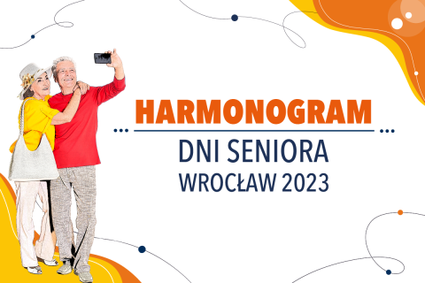 Na banerze jest napis: Harmonogram Dni Seniora Wrocław 2023. Po lewej stronie widzimy parę seniorów, która robi sobie selfi.