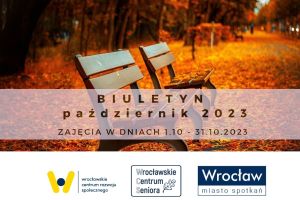 Plakat z napisem: Biuletyn październik 2023. Zajęcia w dniach 1.10-31.10.2023.  Pod spodem 3 logo: WCRS, WCS, Wrocław Miasto Spotkań.